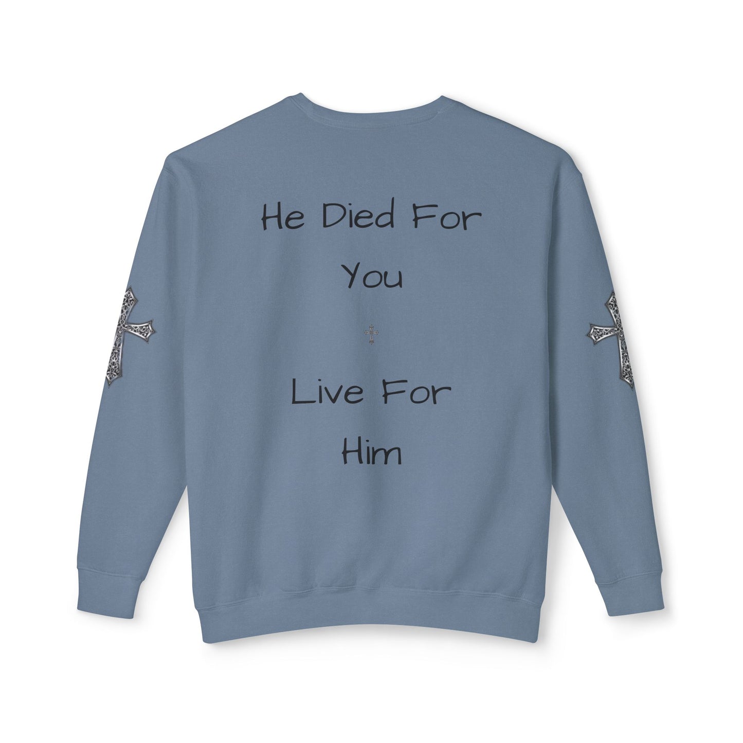 LIMITED EDITION Bleached Canvas™ Crewneck “He Died For You Live For Him”