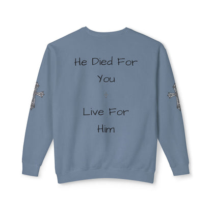 LIMITED EDITION Bleached Canvas™ Crewneck “He Died For You Live For Him”