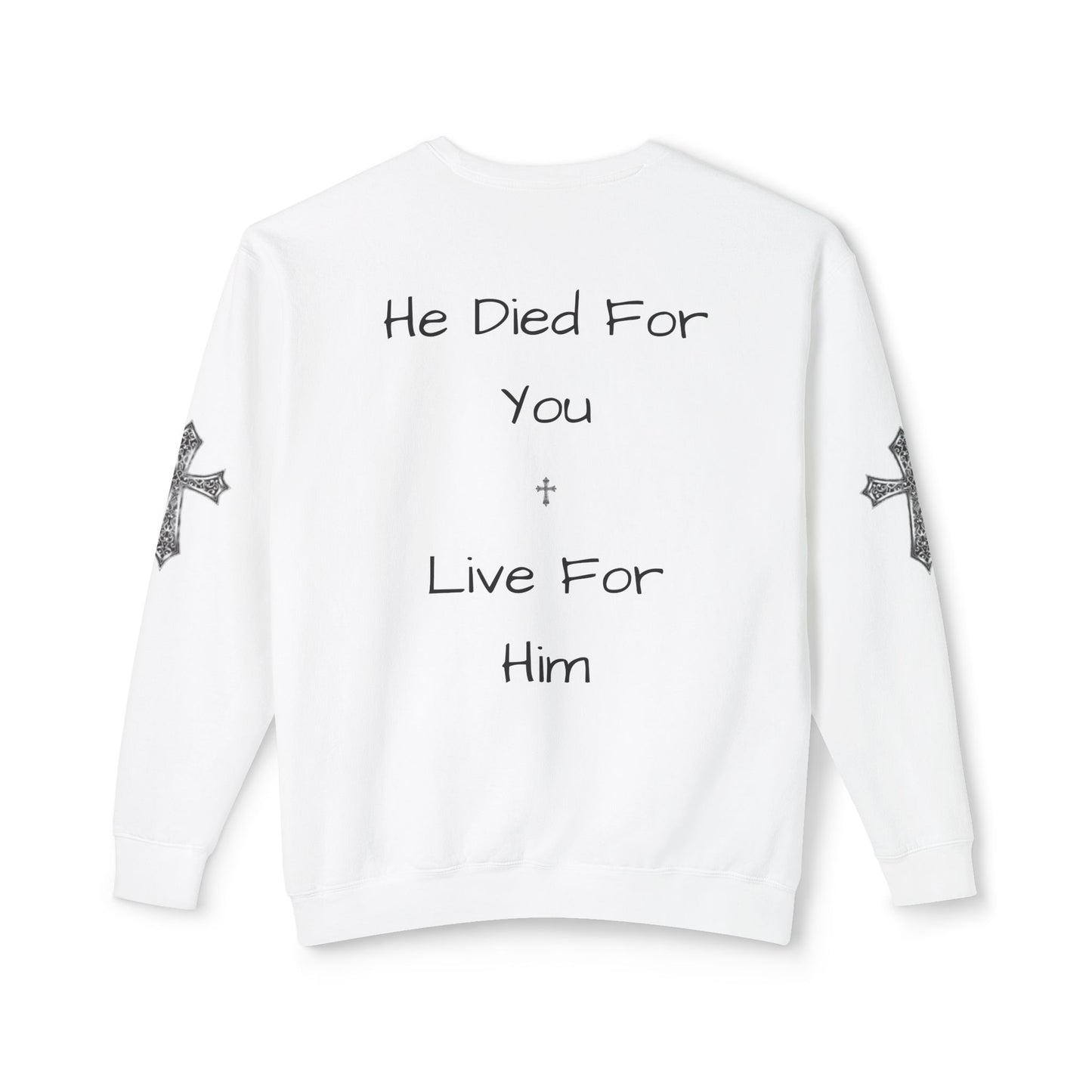 LIMITED EDITION Bleached Canvas™ Crewneck “He Died For You Live For Him”