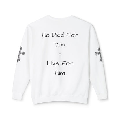 LIMITED EDITION Bleached Canvas™ Crewneck “He Died For You Live For Him”
