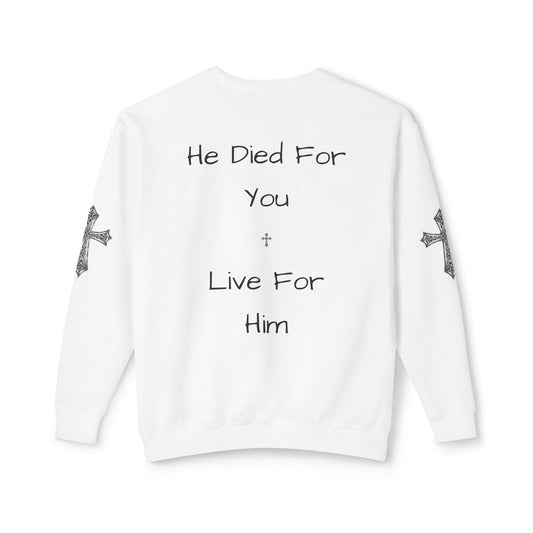 LIMITED EDITION Bleached Canvas™ Crewneck “He Died For You Live For Him”